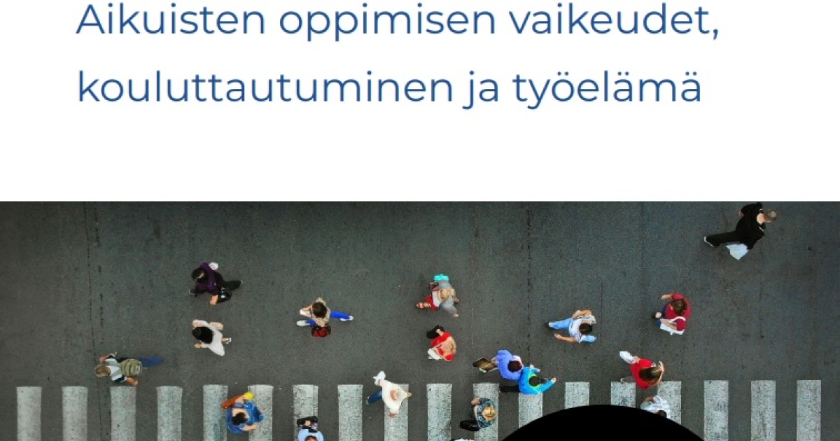 Jokaisen Osaaminen Näkyviin - Aikuisten Oppimisen Vaikeudet ...